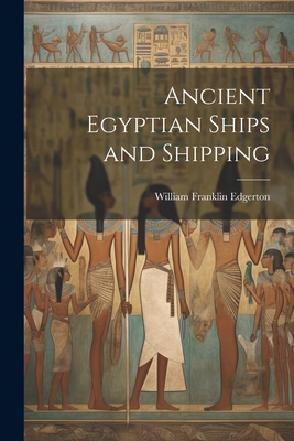 Bild des Verkufers fr Ancient Egyptian Ships and Shipping (Paperback or Softback) zum Verkauf von BargainBookStores