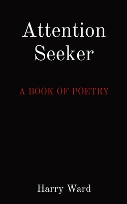 Seller image for Attention Seeker: A Book of Poetry (Paperback or Softback) for sale by BargainBookStores