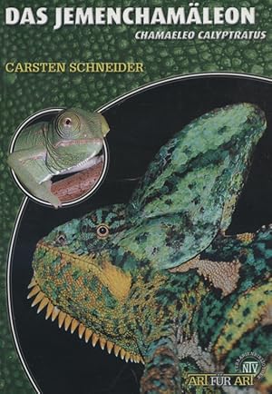 Das Jemenchamäleon : Chamaeleo calyptratus. Chamäleons ; 1; Terrarien-Bibliothek; Art für Art