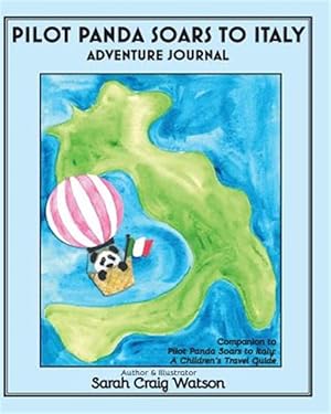 Immagine del venditore per Pilot Panda Soars to Italy Adventure Journal: Companion Guide for Pilot Panda venduto da GreatBookPrices