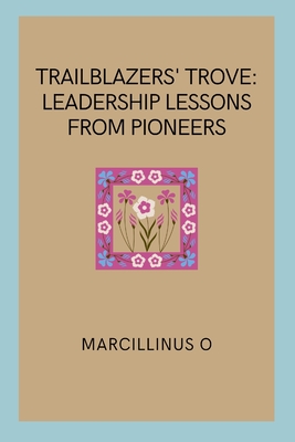 Seller image for Trailblazers' Trove: Leadership Lessons from Pioneers (Paperback or Softback) for sale by BargainBookStores