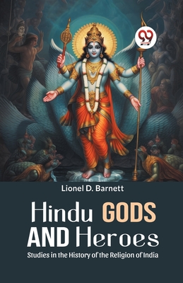 Bild des Verkufers fr Hindu Gods And Heroes Studies In The History Of The Religion Of India (Paperback or Softback) zum Verkauf von BargainBookStores