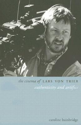 Seller image for The Cinema of Lars Von Trier: Authenticity and Artifice (Paperback or Softback) for sale by BargainBookStores