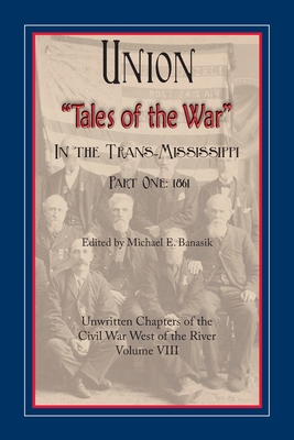 Bild des Verkufers fr Union "Tales of the War" in the Trans-Mississippi, Part One: 1861 (Paperback or Softback) zum Verkauf von BargainBookStores