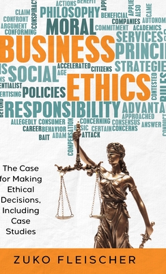 Imagen del vendedor de Business Ethics: The Case for Making Ethical Decisions, Including Case Studies (Hardback or Cased Book) a la venta por BargainBookStores
