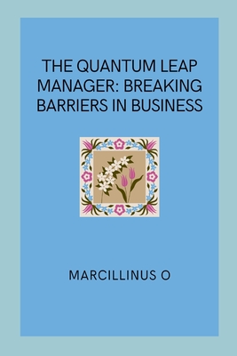 Seller image for The Quantum Leap Manager: Breaking Barriers in Business (Paperback or Softback) for sale by BargainBookStores