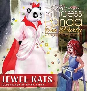 Seller image for The Princess Panda Tea Party: A Cerebral Palsy Fairy Tale (Hardback or Cased Book) for sale by BargainBookStores