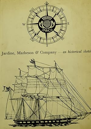 Jardine Matheson & Company: An Historical Sketch.