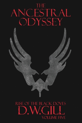 Seller image for The Ancestral Odyssey: Rise of the Black Doves - Volume Five (Paperback or Softback) for sale by BargainBookStores