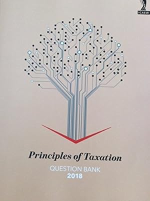 Seller image for Principles of Taxation Question Bank 2018 for sale by WeBuyBooks