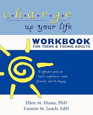 Bild des Verkufers fr Charge Up Your Life Workbook for Teens and Young Adults: 6 Effective Tools to Build Confidence, Make Friends, and Be Happy (Paperback or Softback) zum Verkauf von BargainBookStores