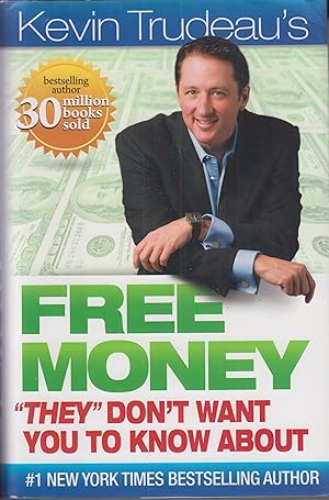 Immagine del venditore per Free Money "They" Don't Want You To Know About 1st Version edition by Kevin Trudeau (2009) Hardcover venduto da Robinson Street Books, IOBA