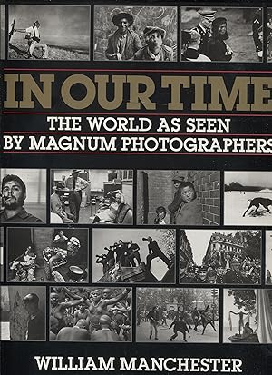 Imagen del vendedor de In Our Time: The World As Seen by Magnum Photographers a la venta por RT Books