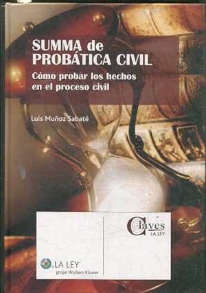 Imagen del vendedor de SUMMA DE PROBATICA CIVIL. COMO PROBAR LOS HECHOS EN EL PROCESO CIVIL. a la venta por Libros Ambig