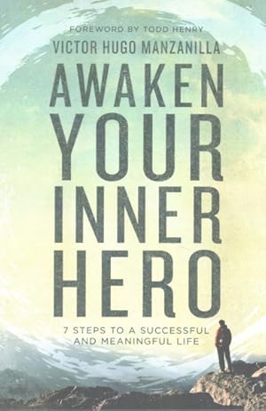 Image du vendeur pour Awaken Your Inner Hero : 7 Steps to a Successful and Meaningful Life mis en vente par GreatBookPrices