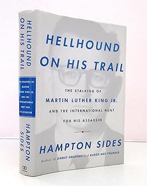 Hellhound on His Trail: The Stalking of Martin Luther King, Jr. and the International Hunt for Hi...