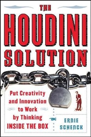 Bild des Verkufers fr The Houdini Solution: Put Creativity and Innovation to work by thinking inside the box: Why Thinking Inside the Box is the Key to Creativity (NTC SELF-HELP) zum Verkauf von WeBuyBooks