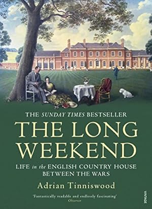 Image du vendeur pour The Long Weekend: Life in the English Country House Between the Wars mis en vente par WeBuyBooks