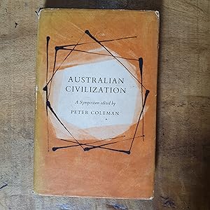 Seller image for AUSTRALIAN CIVILIZATION: A Symposium Edited by Peter Coleman for sale by Uncle Peter's Books