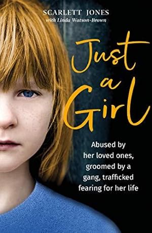 Seller image for Just a Girl: A shocking true story of child abuse for sale by WeBuyBooks