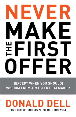Seller image for Never Make the First Offer: (Except When You Should) Wisdom from a Master Dealmaker (Paperback or Softback) for sale by BargainBookStores