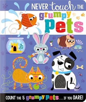 Seller image for Never Touch the Grumpy Pets (Board Book) for sale by BargainBookStores