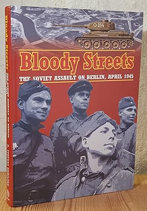 Bild des Verkufers fr Bloody Streets. The Soviet Assault on Berlin, April 1945. zum Verkauf von Antiquaria Bok & Bildantikvariat AB