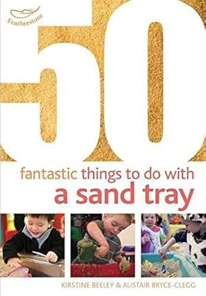 Bild des Verkufers fr 50 Fantastic Things to Do with a Sand Tray (50 Fantastic Ideas) zum Verkauf von WeBuyBooks