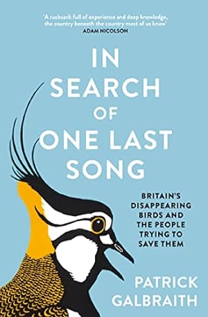 Seller image for In Search of One Last Song: Britains disappearing birds and the people trying to save them for sale by WeBuyBooks 2