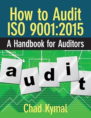 Bild des Verkufers fr How to Audit ISO 9001: 2015: A Handbook for Auditors (Paperback or Softback) zum Verkauf von BargainBookStores