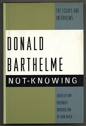 Immagine del venditore per Not-Knowing: The Essays and Interviews of Donald Barthelme venduto da Between the Covers-Rare Books, Inc. ABAA