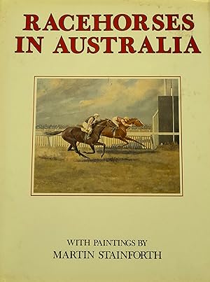 Racehorses in Australia: With Paintings by Martin Stainforth.