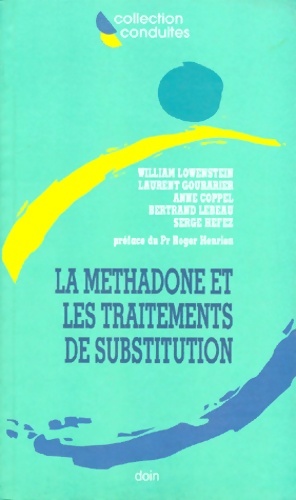 La m?thadone et les traitements de substitution - William Lowenstein