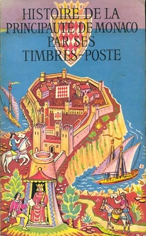 Histoire de la principaut? de Monaco par ses timbres-poste - H Chiavassa