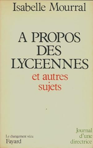 A propos des lyc?ennes - Isabelle Mourral