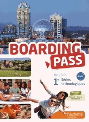 Anglais 1re s?ries technologiques Boarding Pass B1-B2 - Brigitte Lallement