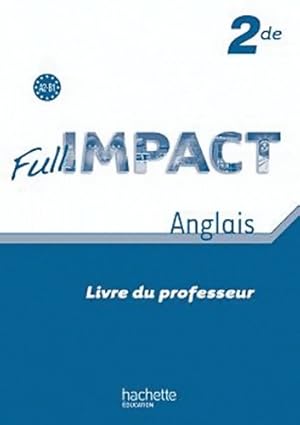 Full impact Seconde - Livre professeur - Ed. 2010 - Brigitte Lallement
