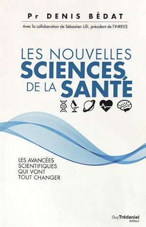 Bild des Verkufers fr Les nouvelles sciences de la sant? - Denis Bedat zum Verkauf von Book Hmisphres