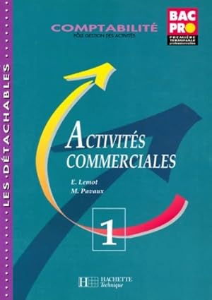 Activit s commerciales BAC PRO comptabilit  tome 1. Livre de l' l ve - E. Lemot