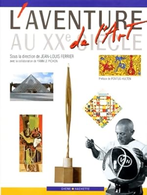 L'aventure de l'art au XXe si?cle - Jean-Louis Ferrier