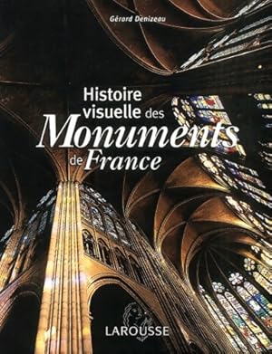 Histoire visuelle des monuments de France - G?rard Denizeau