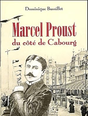 Bild des Verkufers fr Marcel Proust du c?t? de Cabourg - Dominique Bussillet zum Verkauf von Book Hmisphres