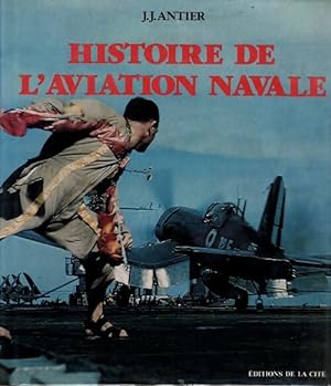 Histoire de l'aviation navale - Jean-Jacques Antier
