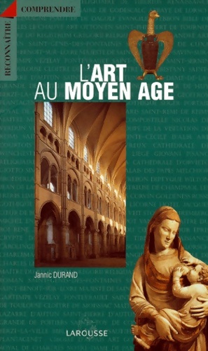 L'art au Moyen Age - Jannic Durand