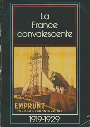 Le France convalescente 1919-1929 - Collectif