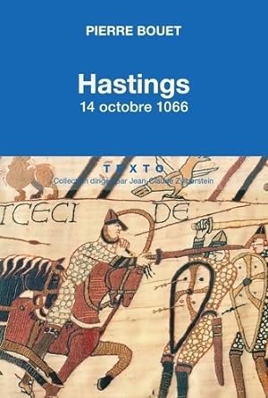 Hastings 14 octobre 1066 - Pierre Bouet