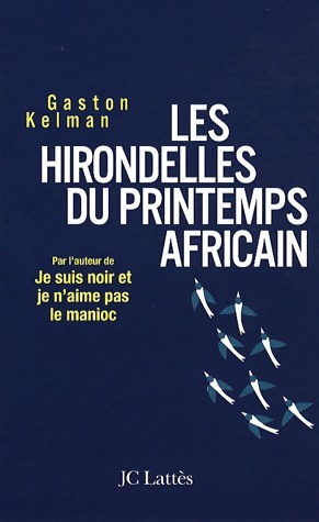 Les hirondelles du printemps africain - Gaston Kelman