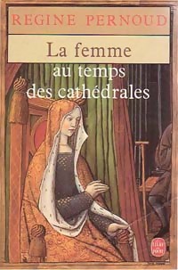 Seller image for La femme au temps des cath?drales - R?gine Pernoud for sale by Book Hmisphres