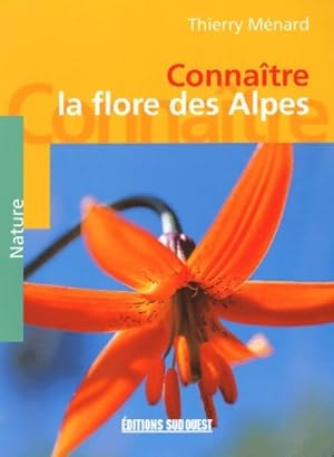 Conna tre la flore des Alpes - Thierry M nard