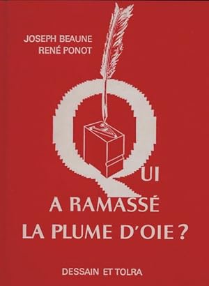 Qui a ramass  la plume d'oie   - Joseph Beaune